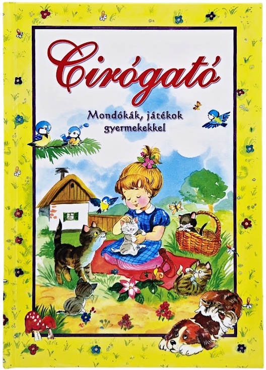 Cirógató-mondókák, játékok (Maďarská verzia)