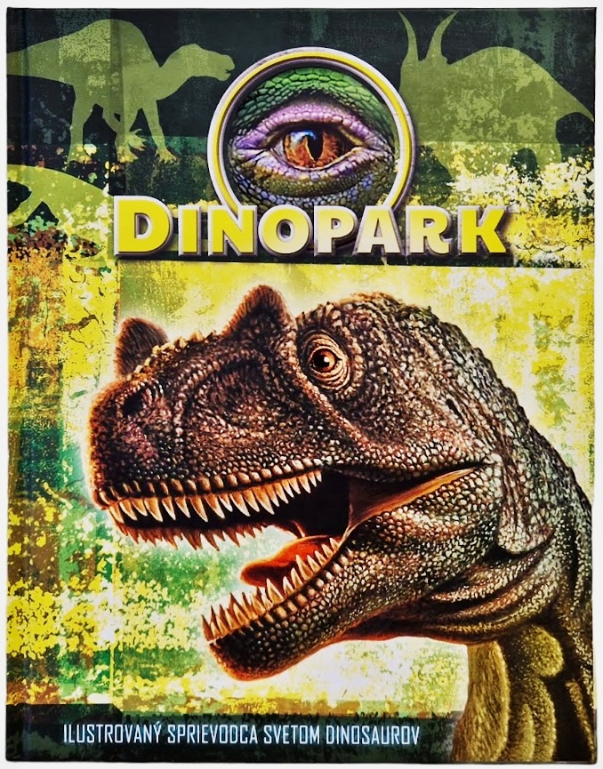 Dinopark ilustrovaný sprievodca svetom dinosaurov
